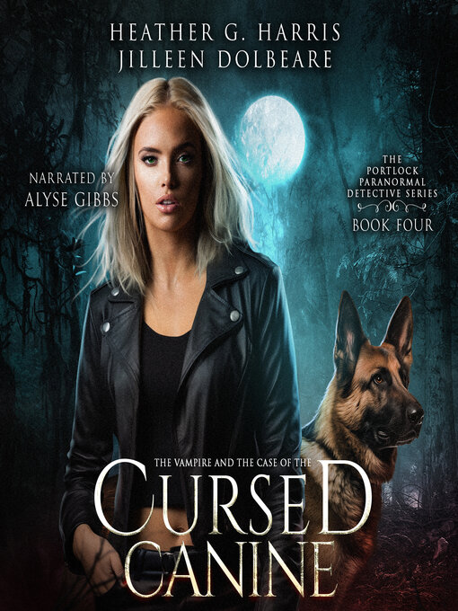 Title details for The Vampire and the Case of the Cursed Canine by Heather G Harris - Wait list